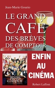 Jean-Marie Gourio - Le grand café des brèves de comptoir.