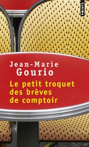 Jean-Marie Gourio - Le petit troquet des brèves de comptoir.