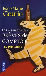Jean-Marie Gourio - Les 4 saisons des brèves de comptoir - Tome 1, Le printemps.