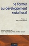 Jean-Marie Gourvil et Michel Kaiser - Se former au développement social local.