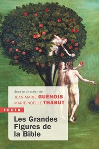 Jean-Marie Guénois et Marie-Noëlle Thabut - Les grandes figures de la bible.