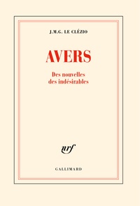 Jean-Marie-Gustave Le Clézio - Avers - Des nouvelles des indésirables.