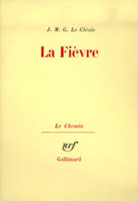 Jean-Marie-Gustave Le Clézio - La fièvre.