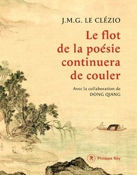 Jean-Marie-Gustave Le Clézio - Le flot de la poésie continuera de couler.