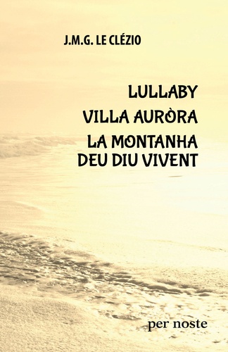 Lullaby ; Villa Auròra ; La montanha deu diu vivent