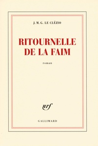 Jean-Marie-Gustave Le Clézio - Ritournelle de la faim.