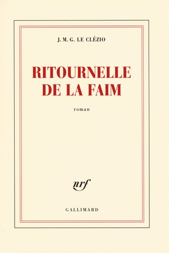 Jean-Marie-Gustave Le Clézio - Ritournelle de la faim.