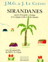 Jean-Marie-Gustave Le Clézio - Sirandanes. (suivies d'un) Petit lexique de la langue créole et des oiseaux.