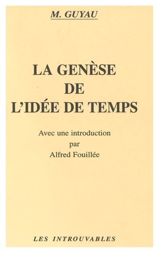 Jean-Marie Guyau - La genèse de l'idée de temps.