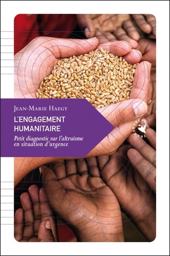 Jean-Marie Haegy - L’engagement humanitaire - Petit diagnostic sur l’altruisme en situation d’urgence.