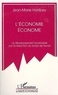 Jean-Marie Harribey - L'ECONOMIE ECONOME . - LE DEVELOPPEMENT SOUTENABLE PAR LA REDUCTION DU TEMPS DE TRAVAIL.