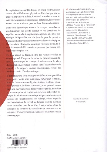 Le trou noir du capitalisme. Pour ne pas y être aspiré, réhabiliter le travail, instituer les communs et socialiser la monnaie