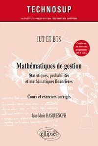 Jean-Marie Hasquenoph - Mathématiques de gestion, statistiques, probabilités, mathématiques financières - Cours et exercices corrigés niveau A.