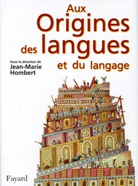 Jean-Marie Hombert - Aux origines des langues et du langage.