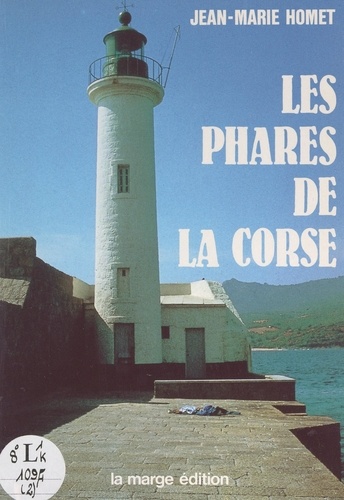 Jean-Marie Homet - Les phares de la Corse.