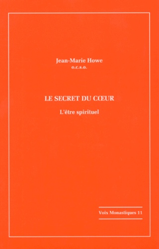 Jean-Marie Howe - Le Secret Du Coeur. L'Etre Spirituel.