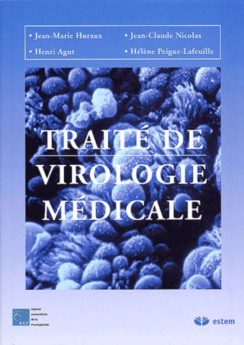 Jean-Marie Huraux et Jean-Claude Nicolas - Traité de virologie médicale.