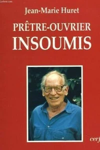 Prêtre-ouvrier insoumis