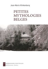 Jean-Marie Klinkenberg - Petites mythologies belges.
