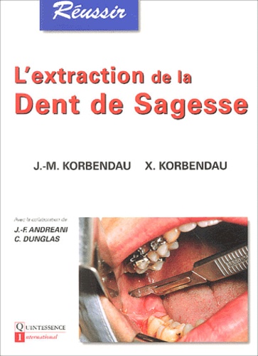 Jean-Marie Korbendau et Xavier Korbendau - L'extraction de la dent de sagesse.