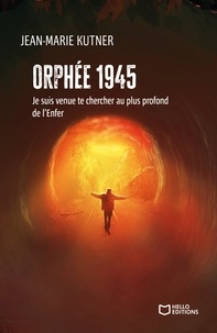 Jean-Marie Kutner - Orphée 1945 - Je suis venue te chercher au plus profond de l'Enfer.