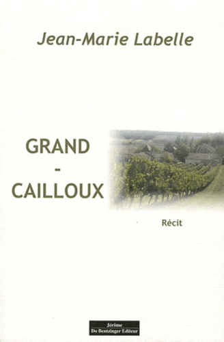 Jean-Marie Labelle - Grand-cailloux.