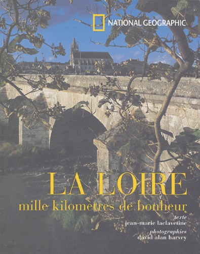 Jean-Marie Laclavetine et David-Alan Harvey - La Loire - Mille kilomètres de bonheur.