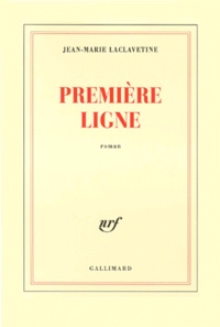 Jean-Marie Laclavetine - Première ligne.