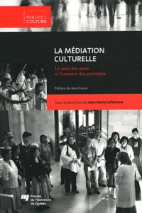 Jean-Marie Lafortune - La Médiation culturelle - Le sens des mots et l'essence des pratiques.
