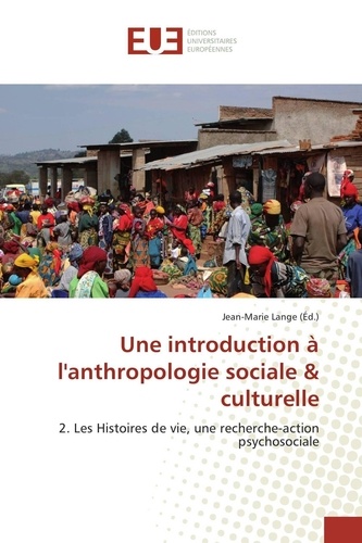 Jean-Marie Lange - Une introduction à l'anthropologie sociale & culturelle.