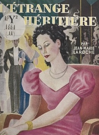 Jean-Marie Laroche - L'étrange héritière.