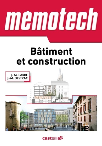 Mémotech Bâtiment et construction. Bac Pro - BTS - DUT - Écoles d'ingénieurs