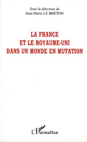 Jean-Marie Le Breton - La France et le Royaume-Uni dans un monde en mutation.