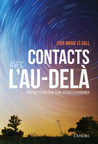 Jean-Marie Le Gall - Contacts avec l'au-delà - Parcours d'un médium-magnétiseur.