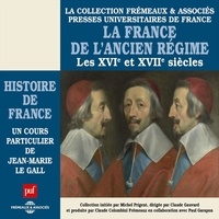 Jean-Marie Le Gall - Histoire de France (Volume 4) - La France de l'ancien régime, Les XVIe et XVIIe siècles - Histoire de France en 8 parties.