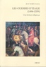 Jean-Marie Le Gall - Les guerres d'Italie (1494-1559) - Une lecture religieuse.