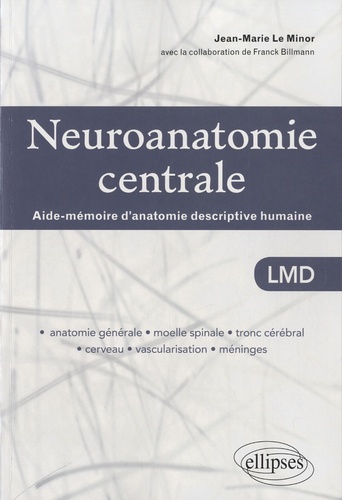 Neuroanatomie centrale. Aide-mémoire d'anatomie descriptive humaine