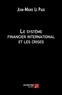 Jean-Marie Le Page - Le système financier international et les crises.