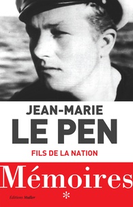 Jean-Marie Le Pen - Mémoires - Tome 1, Fils de la Nation.