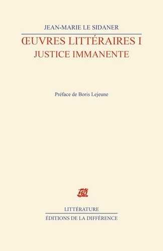 Jean-Marie Le Sidaner - Oeuvres Litteraires. Tome 1, Justice Immanente.
