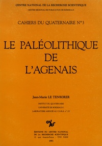 Jean-Marie Le Tensorer - Le Paléolithique de l'Agenais.