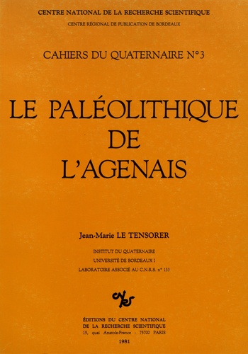 Jean-Marie Le Tensorer - Le Paléolithique de l'Agenais.