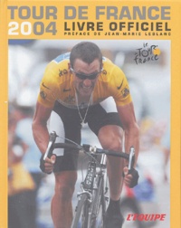 Jean-Marie Leblanc - Tour de France 2004 - Livre officiel.
