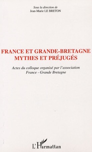 Sennaestube.ch France et Grande-Bretagne: mythes et préjugés - Actes du colloque organisé par l'association France-Grande Bretagne Image