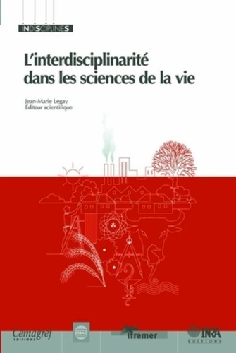 Jean-Marie Legay - L'interdisciplinarité dans les sciences de la vie.