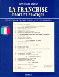 Jean-Marie Leloup - La Franchise. Droit Et Pratique, 2eme Edition 1991.