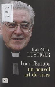 Jean-Marie Lustiger - Pour l'Europe - Un nouvel art de vivre.