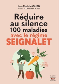 Téléchargez des livres gratuitement en ligne Réduire au silence 100 maladies avec le régime Seignalet  - Nouvelle édition 9782365497480 (Litterature Francaise) 