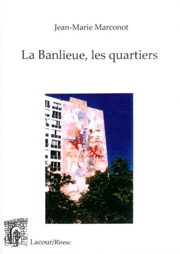 Jean-Marie Marconot - La banlieue, les quartiers.