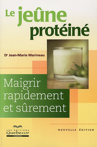 Jean-Marie Marineau - Le jeûne protéiné.